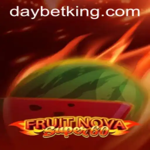 Exploring the Thrills of FruitNovaSuper60 with DAYBET