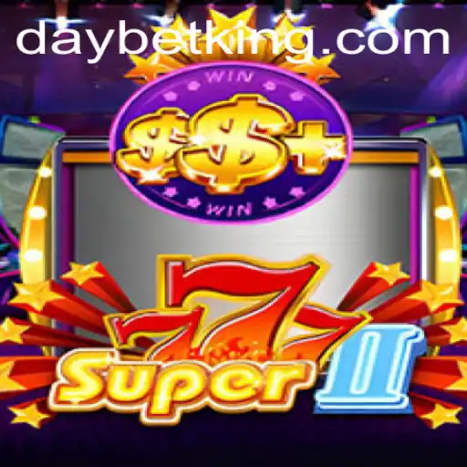 Exploring the Excitement of Super777II and the Role of DAYBET